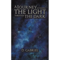 A Journey of Finding the Light Through the Dark