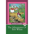 The Adventures Of Bob White