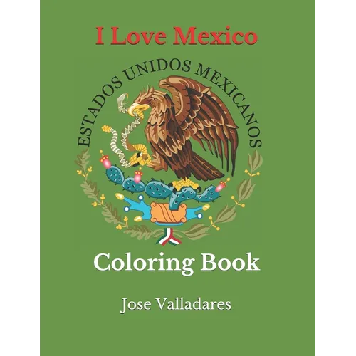 I Love Mexico: Coloring Book