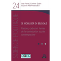 Se mobiliser en Belgique: Raisons, cadres et formes de la contestation sociale contemporaine