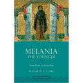 Melania the Younger: From Rome to Jerusalem