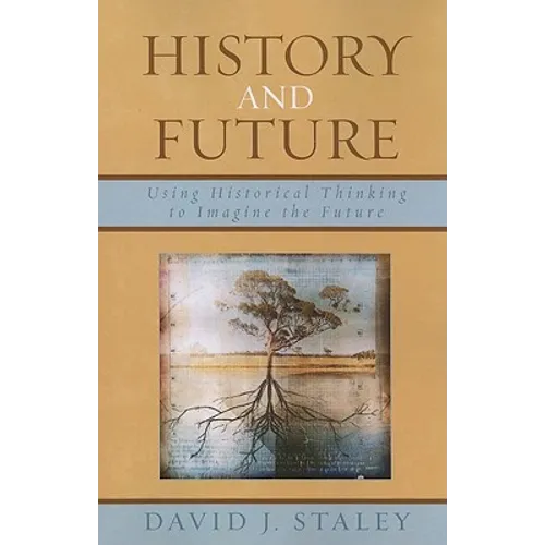 History and Future: Using Historical Thinking to Imagine the Future
