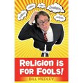 Religion is for Fools!