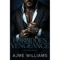 Forbidden Vengeance: A Dark, Mafia Romance
