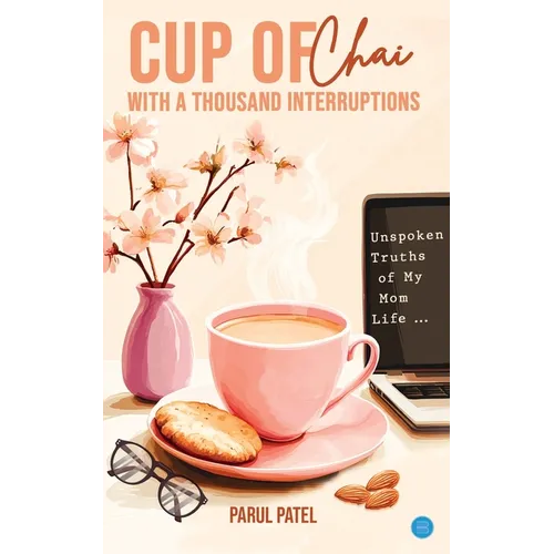 Cup of Chai with a Thousand Interruptions