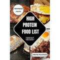 High Protein Food List: A Comprehensive Guide to High-Protein Foods - Boost Your Metabolism, Crush Cravings, and Achieve Your Fitness Goals