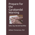 Prepare for the Garabandal Warning: Seek, Say, See and Sacrifice