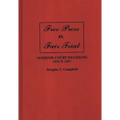 Free Press V. Fair Trial: Supreme Court Decisions Since 1807