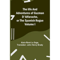 The life and adventures of Guzman D'Alfarache, or the Spanish Rogue Volume I