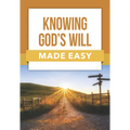 Knowing God's Will Made Easy