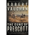 The Guns of Prescott: A Classic Western