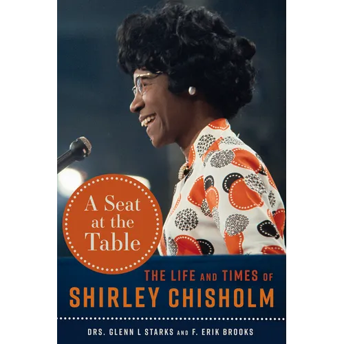 A Seat at the Table: The Life and Times of Shirley Chisholm