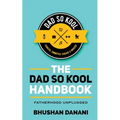 The Dad So Kool Handbook: Fatherhood Unplugged