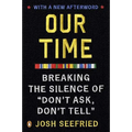 Our Time: Breaking the Silence of Don't Ask, Don't Tell