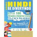 Aprender Hindi Se Divertindo! - Para Principiantes: Fácil a Intermédio - Estude 100 Temas Essenciais Com Caça Palavras - Vol.1