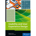 Usability and User Experience Design: The Comprehensive Guide to Data-Driven UX Design