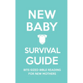 New Baby Survival Guide: Bite-Sized Bible Reading for New Mothers