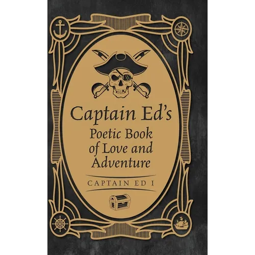 Captain Ed's Poetic Book of Love and Adventure