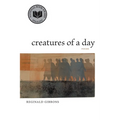 Creatures of a Day: Poems