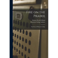 Fire on the Prairie: the Story of Wheaton College