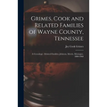 Grimes, Cook and Related Families of Wayne County, Tennessee: a Genealogy: Related Families, Johnson, Morris, Montague, 1800-1960