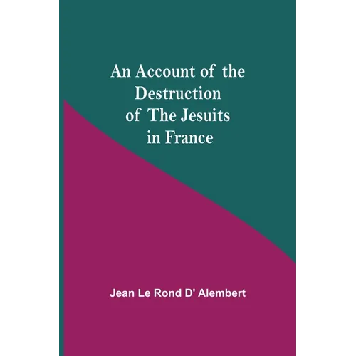 An Account Of The Destruction Of The Jesuits In France