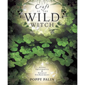 Craft of the Wild Witch: Green Spirituality & Natural Enchantment