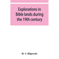 Explorations in Bible lands during the 19th century