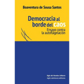 Democracia al borde del caos: Ensayo contra la autoflagelación