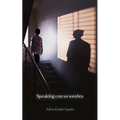 Speaking Con Su Sombra