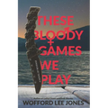 These Bloody Games We Play