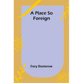 A Place so Foreign