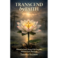 Transcend By Faith, Rooted in Faith, Rising With Purpose, Achieve Goals That Last
