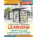 Letters Letters Everywhere LEARNING Uppercase and Lowercase Letters: A letter a week for 26-weeks daily workbook