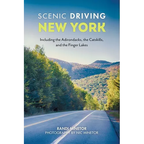 Scenic Driving New York: Including the Adirondacks, the Catskills, and the Finger Lakes