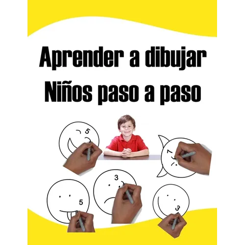 Aprender a dibujar Niños paso a paso: guía completa aprender a dibujar las expresiones de la cara. libros infantiles