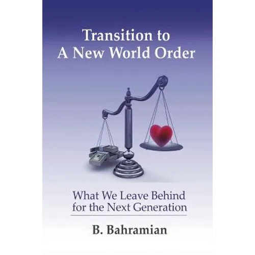 Transition to a New World Order: What We Leave Behind for the Next Generation