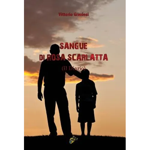 Sangue Di Rosa Scarlatta: (Il Diario)