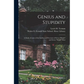 Genius and Stupidity: a Study of Some of the Intellectual Processes of Seven "bright" and Seven "stupid" Boys