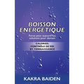 Boisson Energetique: Calories: Contrôle de Soi Et Connaissance