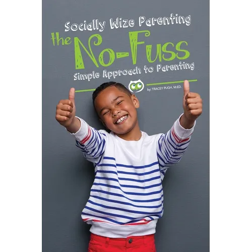 Socially Wize Parenting: The No-Fuss Simple Approach to Parenting