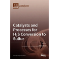 Catalysts and Processes for H2S Conversion to Sulfur