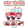 Fire Trucks Coloring Book for Kids: Coloring Activity Book for Kids Boys Toddlers with Bonus Monster Trucks