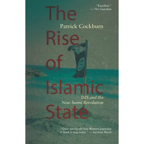 The Rise of Islamic State: ISIS and the New Sunni Revolution