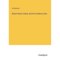 Mount Desert Island, and the Cranberry Isles