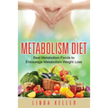 Metabolism Diet: Best Metabolism Foods to Encourage Metabolism Weight Loss