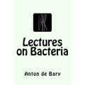 Lectures on Bacteria