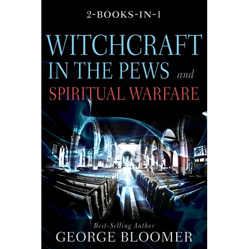 Witchcraft in the Pews and Spiritual Warfare