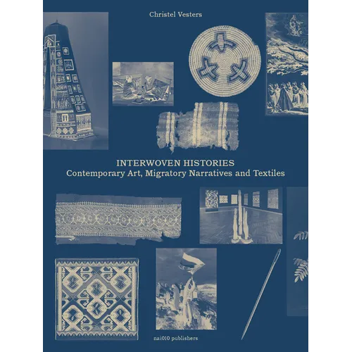 Interwoven Histories: Contemporary Art, Migratory Narratives and Textiles