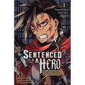 Sentenced to Be a Hero, Vol. 1 (Manga): The Prison Records of Penal Hero Unit 9004